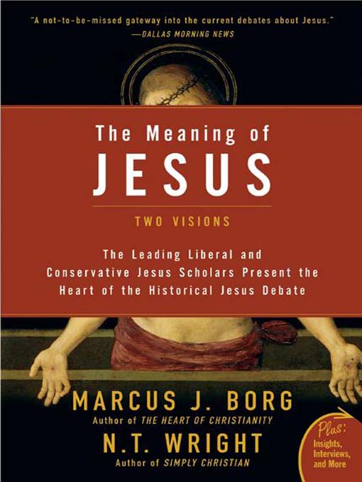 Title details for The Meaning of Jesus by Marcus J. Borg - Wait list